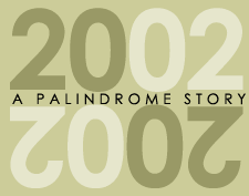 2002: A Palindrome Story